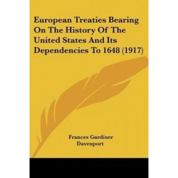 European Treaties Bearing on the History of the United States and Its Dependenci