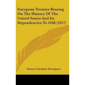 European Treaties Bearing on the History of the United States and Its Dependenci