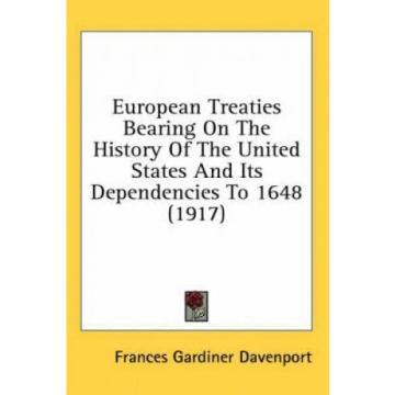 European Treaties Bearing on the History of the United States and Its Dependenci