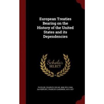 European Treaties Bearing on the History of the United States and Its Dependenci