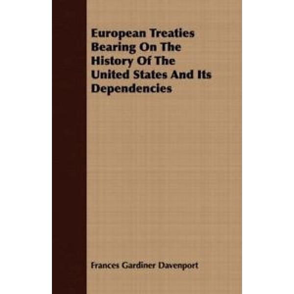 European Treaties Bearing on the History of the United States and Its Dependenci #1 image