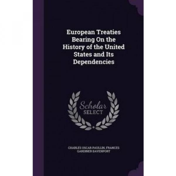 European Treaties Bearing on the History of the United States and Its Dependenci #1 image