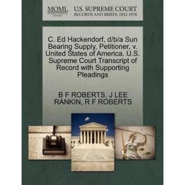 C. Ed Hackendorf, d/b/a Sun Bearing Supply, Petitioner, v. United States of Amer #1 image